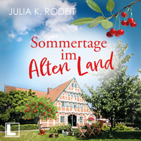 Sommertage im Alten Land - Träume im Alten Land, Band 1 (ungekürzt) - Julia K. Rodeit - Hörbuch