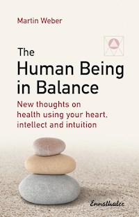 The Human Being in Balance - Martin Weber - E-Book