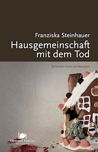 Hausgemeinschaft mit dem Tod - Franziska Steinhauer - E-Book