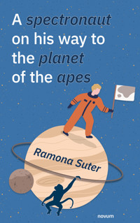 A spectronaut on his way to the planet of the apes - Ramona Suter - E-Book