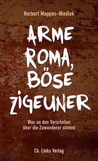 Arme Roma, böse Zigeuner - Norbert Mappes-Niediek - E-Book