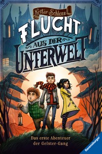 Geister-Gang, Band 1 - Flucht aus der Unterwelt. Das erste Abenteuer der Geister-Gang - Kester Schlenz - E-Book