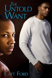 The Untold Want - Catt Ford - E-Book