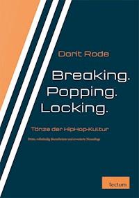 Breaking. Popping. Locking. - Dorit Rode - E-Book