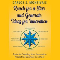 Reach for a Star and Generate Ideas for Innovation - Carlos S. Monsiváis - Hörbuch