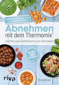 Abnehmen mit dem Thermomix® - Doris Muliar - E-Book