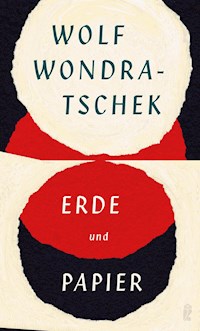 Erde und Papier - Wolf Wondratschek - E-Book