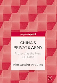 China's Private Army - Alessandro Arduino - E-Book