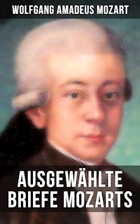Ausgewählte Briefe Mozarts - Wolfgang Amadeus Mozart - E-Book