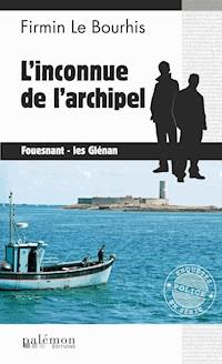 L’inconnue de l’archipel - Firmin Le Bourhis - E-Book