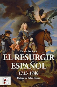 El resurgir español 1713-1748 - Christopher Storrs - E-Book