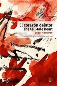 El corazón delator/The tell-tale heart - Edgar Allan Poe - E-Book