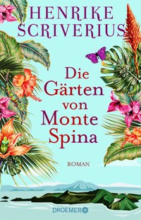Die Gärten von Monte Spina - Henrike Scriverius - E-Book