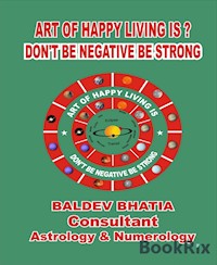 ART OF HAPPY LIVING IS? - BALDEV BHATIA - E-Book