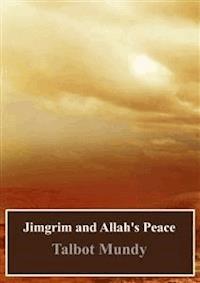 Jimgrim and Allah's Peace - Talbot Mundy - E-Book