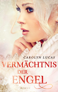 Vermächtnis der Engel - Carolyn Lucas - E-Book