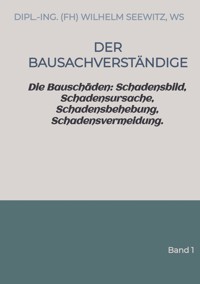 Der Bausachverständige - Dipl.-Ing. (FH) Wilhelm Seewitz - E-Book