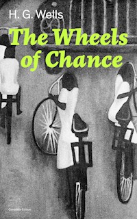 The Wheels of Chance (Complete Edition) - H G Wells - E-Book