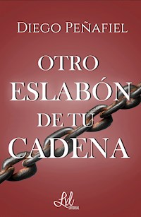 Otro eslabón de tu cadena - Diego Peñafiel - E-Book
