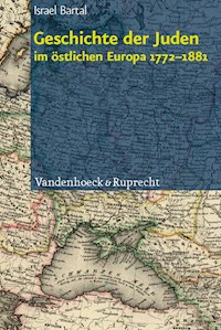 Geschichte der Juden im östlichen Europa 1772–1881 - Israel Bartal - E-Book