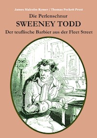 Die Perlenschnur oder: Sweeney Todd, der teuflische Barbier aus der Fleet Street - James Malcolm Rymer - E-Book