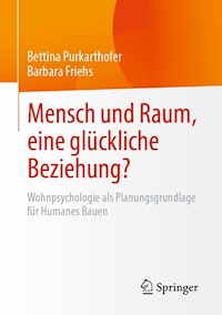 Mensch und Raum, eine glückliche Beziehung? - Bettina Purkarthofer - E-Book