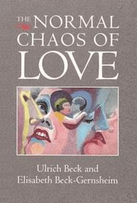 The Normal Chaos of Love - Ulrich Beck - E-Book