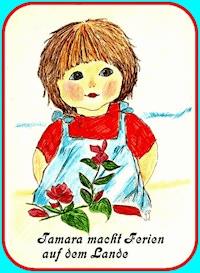 Tamara macht Ferien auf dem Lande - Gertrud Monika Gottschalk - E-Book