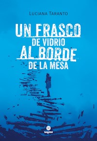 Un frasco de vidrio al borde de la mesa - Luciana Taranto - E-Book