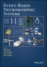 Event-Based Neuromorphic Systems - - E-Book