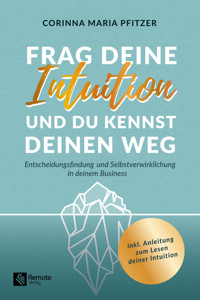 Frag deine Intuition und du kennst deinen Weg - Corinna Maria Pfitzer - E-Book