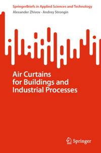 Air Curtains for Buildings and Industrial Processes - Alexander Zhivov - E-Book