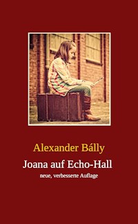 Joana auf Echo-Hall - Alexander Bálly - E-Book