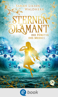 Sternendiamant 2. Die Fürstin des Meeres - Sarah Lilian Waldherr - E-Book
