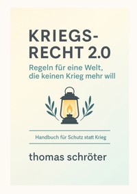 Kriegsrecht 2.0 - Thomas Schröter - E-Book