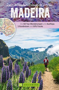Der Wanderurlaubsführer Madeira. Ein Wander- und Reiseführer in einem - Sara Lier - E-Book