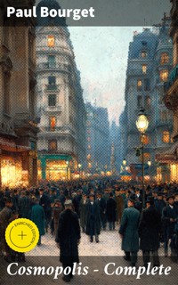 Cosmopolis — Complete - Paul Bourget - E-Book
