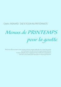 Menus de printemps pour la goutte - Cédric Menard - E-Book