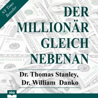Der Millionär gleich nebenan - Erstaunliche Geheimnisse des Reichtums (Ungekürzt) - Dr. Thomas Stanley - Hörbuch