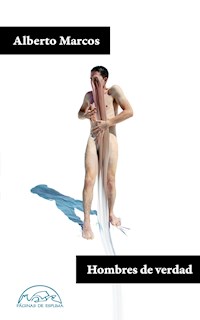 Hombres de verdad - Alberto Marcos - E-Book