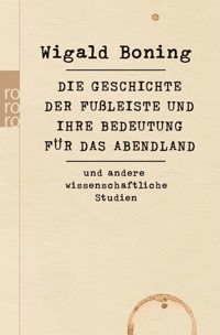 Die Geschichte der Fußleiste und ihre Bedeutung für das Abendland - Wigald Boning - E-Book