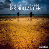 Der Holländer - Ein Fall für Liewe Cupido, Band 1 (Ungekürzt) - Mathijs Deen - Hörbuch