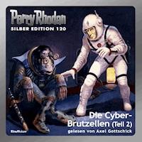 Perry Rhodan Silber Edition 120: Die Cyber-Brutzellen (Teil 2) - William Voltz - Hörbuch