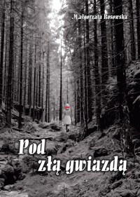 Pod złą gwiazdą - Małgorzata Rosowska - E-Book