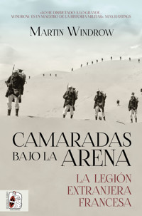 Camaradas bajo la arena - Martin Windrow - E-Book