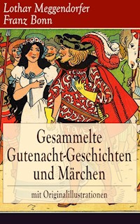 Gesammelte Gutenacht-Geschichten und Märchen mit Originalillustrationen - Lothar Meggendorfer - E-Book