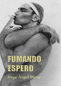 Fumando espero - Jorge Ángel Pérez - E-Book