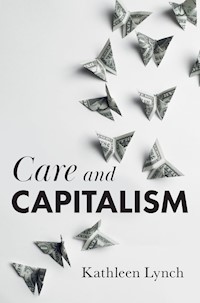 Care and Capitalism - Kathleen Lynch - E-Book
