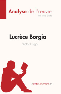 Lucrèce Borgia de Victor Hugo (Fiche de lecture) - Lucile Lhoste - E-Book