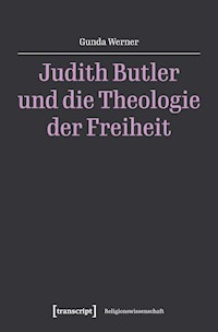 Judith Butler und die Theologie der Freiheit - Gunda Werner - kostenlos E-Book